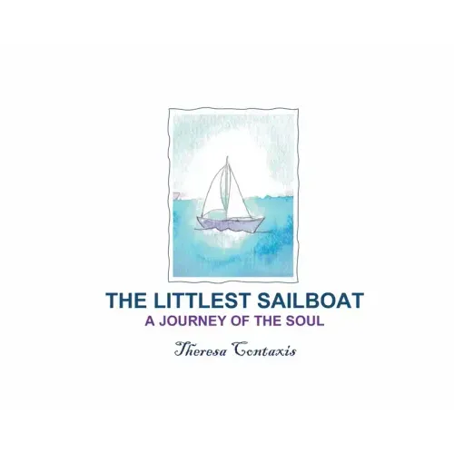 The Littlest Sailboat: A Journey of the Soul
