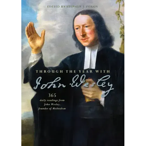 Through the Year with John Wesley: 365 Daily Readings from John Wesley
