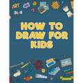 How to Draw for Kids