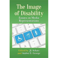 The Image of Disability: Essays on Media Representations