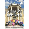 Leading with their Hearts: The Story of St. Coletta of Wisconsin