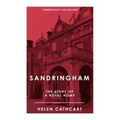 Sandringham: The Story of a Royal Home