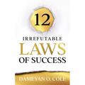 12 Irrefutable Laws of Success