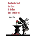 How Can You Smell the Roses if the Tops Have Been Cut Off?