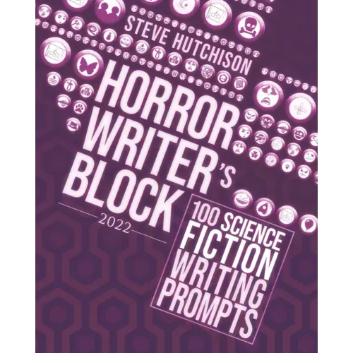 Horror Writer's Block: 100 Science Fiction Writing Prompts (2022)