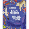 Wolf, Gull, and Raven: Bilingual English and Inuinnaqtun Edition