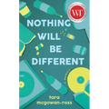 Nothing Will Be Different: A Memoir