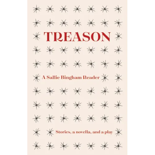 Treason: A Sallie Bingham Reader