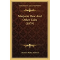 Marjorie Daw And Other Tales (1879)