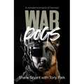 War Dogs: A Modern Breed of Heroes