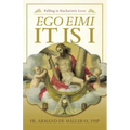 Ego Eimi - It Is I: Falling in Eucharistic Love