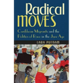 Radical Moves: Caribbean Migrants and the Politics of Race in the Jazz Age