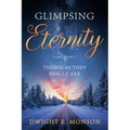 Glimpsing Eternity: Things as They Really Are