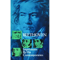 Beethoven: Impressions by His Contemporaries