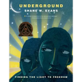 Underground: Finding the Light to Freedom