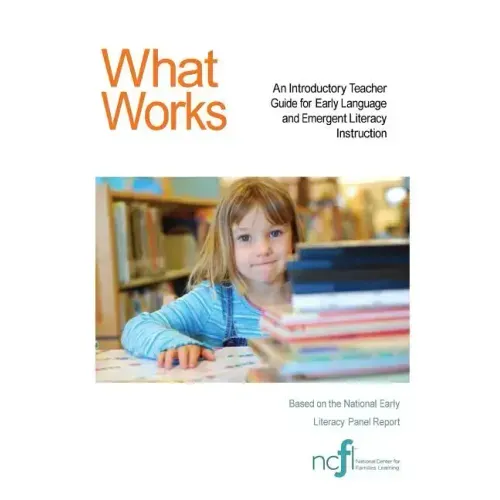 What Works: An Introductory Teacher Guide for Early Language and Emergent Literacy Instruction