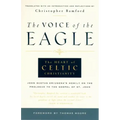 The Voice of the Eagle: The Heart of Celtic Christianity: John Scotus Eriugena's Homily on the Prologue to the Gospel of St. John