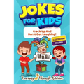 Jokes For Kids: Crack Up And Burst Out Laughing!