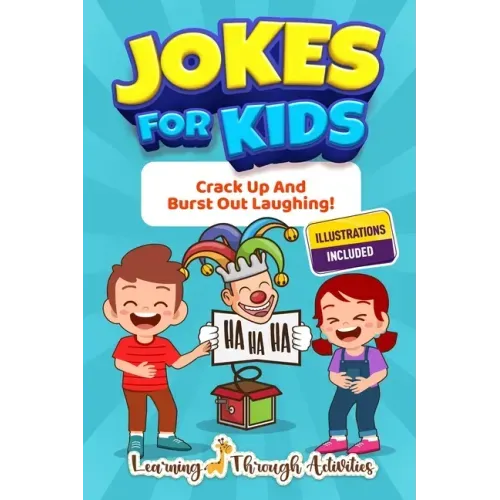 Jokes For Kids: Crack Up And Burst Out Laughing!