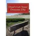 Don't Let Your Dreams Die: A Reflective Approach to Aggressively Pursuing Your Destiny