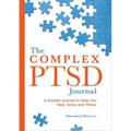 The Complex Ptsd Journal: A Guided Journal to Help You Heal, Grow, and Thrive