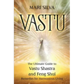 Vastu: The Ultimate Guide to Vastu Shastra and Feng Shui Remedies for Harmonious Living