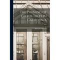 The Pruning of Citrus Trees in California; B363