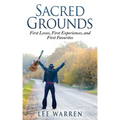 Sacred Grounds: First Loves, First Experiences, and First Favorites