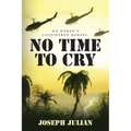No Time To Cry: We weren't considered heroes