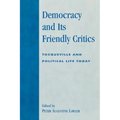 Democracy and Its Friendly Critics: Tocqueville and Political Life Today