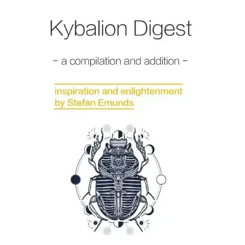 Kybalion Digest: a compilation with additions