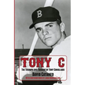 Tony C: The Triumph and Tragedy of Tony Conigliaro