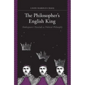 The Philosopher's English King: Shakespeare's Henriad as Political Philosophy