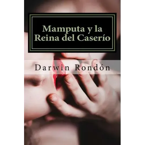 Mamputa y la Reina del Caserio: Inocencia Perdida I