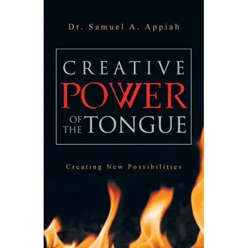 Creative Power of the Tongue: Creating New Possibilities
