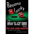 The Brian "Gibbs" Glaze Story: Beyond Lucky