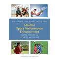 Mindful Sport Performance Enhancement: Mental Training for Athletes and Coaches