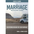 THE MARRIAGE ADVENTURE Couple's Guide: Discovering Mission for Your Marriage