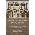Biographies and Jesus: What Does It Mean for the Gospels to Be Biographies?