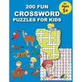 200 Fun Crossword Puzzles for Kids: First Children Crossword Puzzle Book for Kids Age 6, 7, 8, 9 and 10 and for 3rd graders, Kids Crosswords (Easy Wor