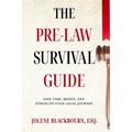 The Pre-Law Survival Guide