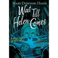 Wait Till Helen Comes Graphic Novel: A Ghost Story