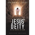 The Signs of Jesus' Deity in the Gospel of John: Revised Edition
