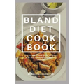 Bland Diet Cookbook: The ultimate book guide on bland diet and cookbook for healthy lifestyle