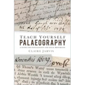 Teach Yourself Palaeography: A Guide for Genealogists and Local Historians