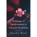 Technique and Interpretation in Violin-Playing