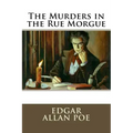 The Murders in the Rue Morgue Edgar Allan Poe