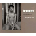 Frogtown: Photographs and Conversations in an Urban Neighborhood