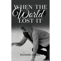 When the World Lost It