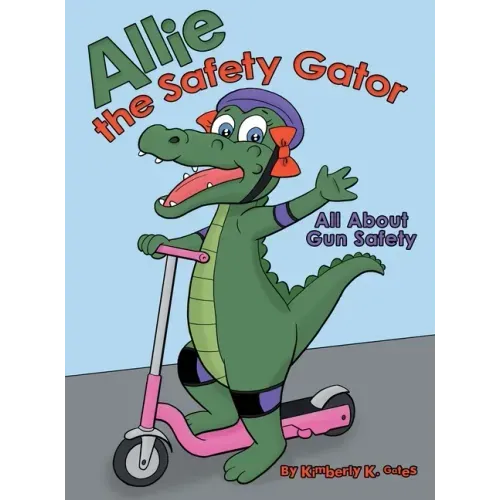 Allie the Safety Gator: All About Gun Safety